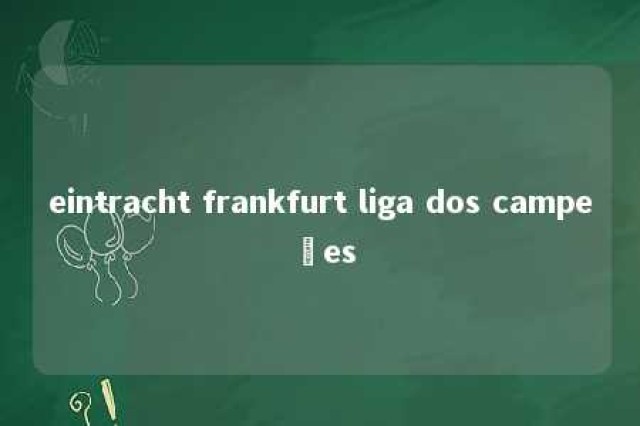 eintracht frankfurt liga dos campeões 