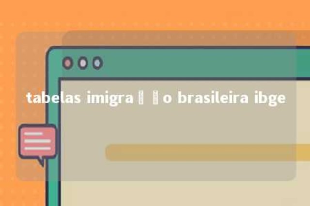 tabelas imigração brasileira ibge 