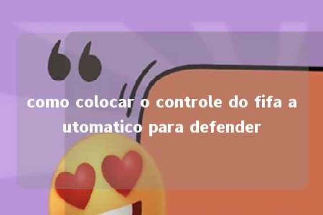 como colocar o controle do fifa automatico para defender 