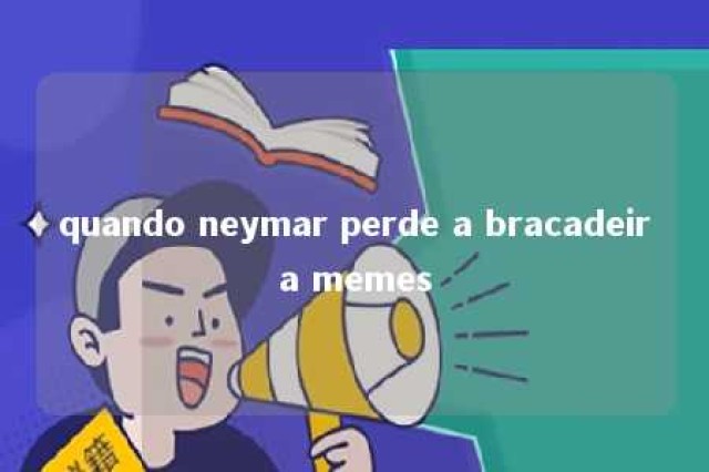 quando neymar perde a bracadeira memes 